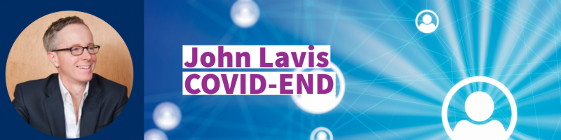 John Lavis, COVID-END